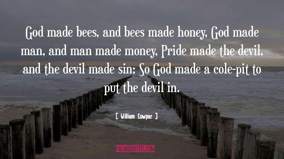 William Cowper Quotes: God made bees, and bees