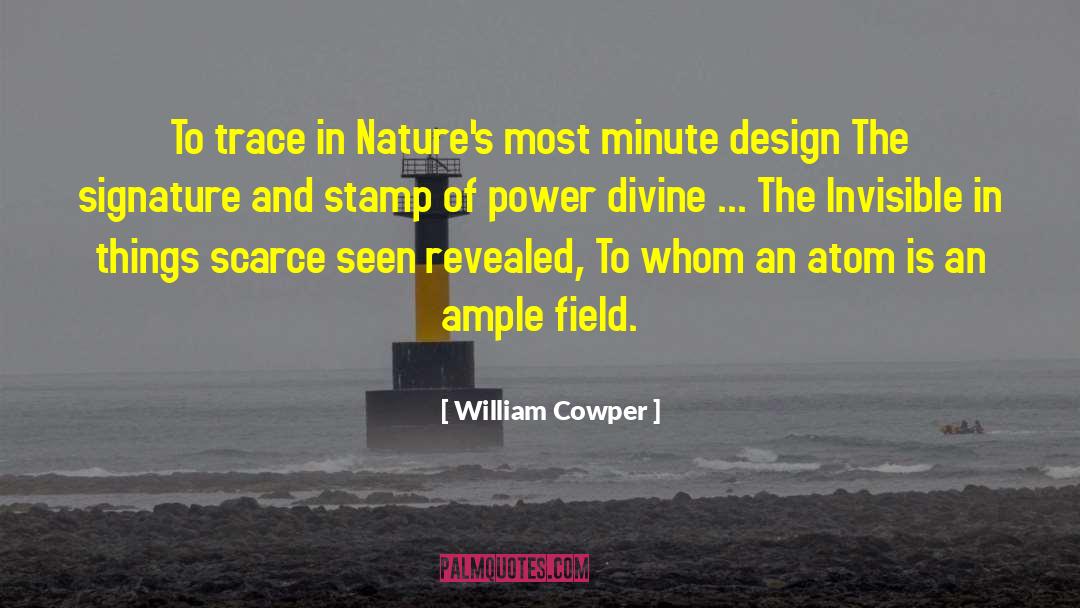 William Cowper Quotes: To trace in Nature's most