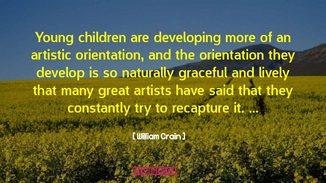 William Crain Quotes: Young children are developing more