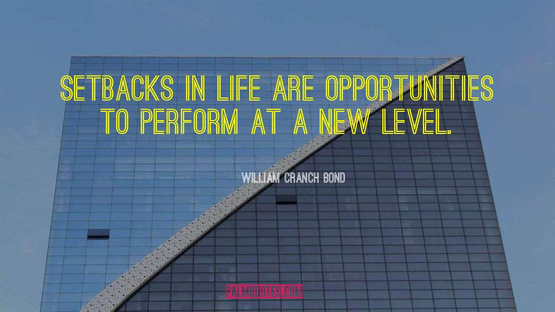 William Cranch Bond Quotes: Setbacks in life are opportunities