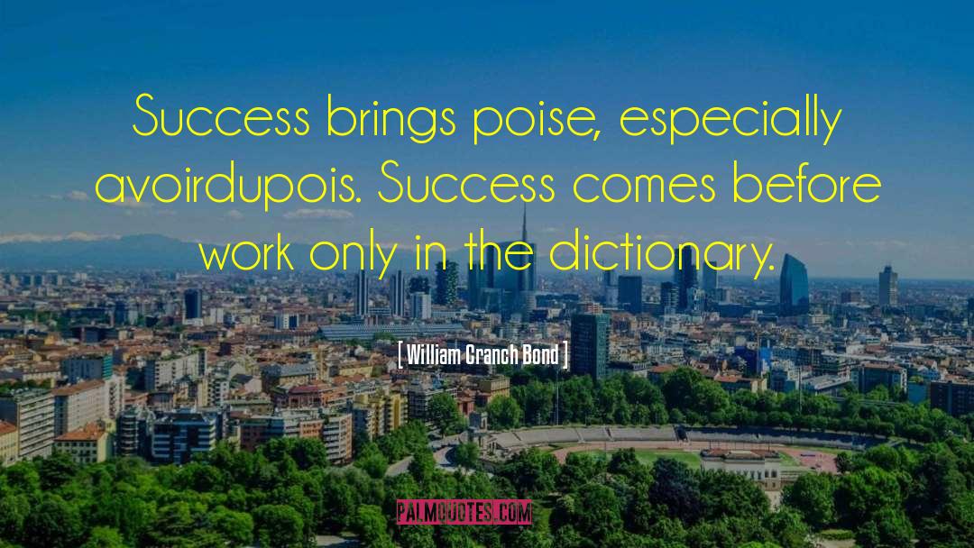 William Cranch Bond Quotes: Success brings poise, especially avoirdupois.