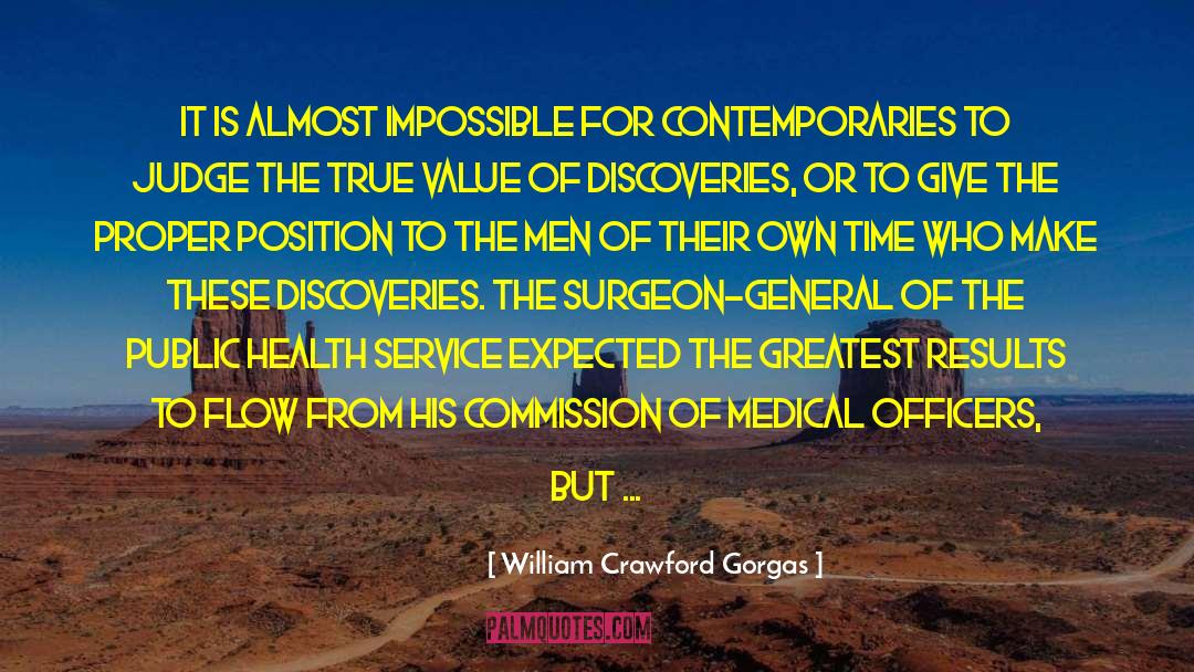 William Crawford Gorgas Quotes: It is almost impossible for