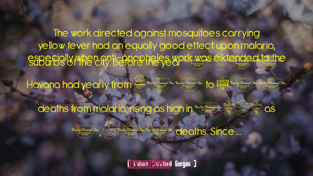 William Crawford Gorgas Quotes: The work directed against mosquitoes