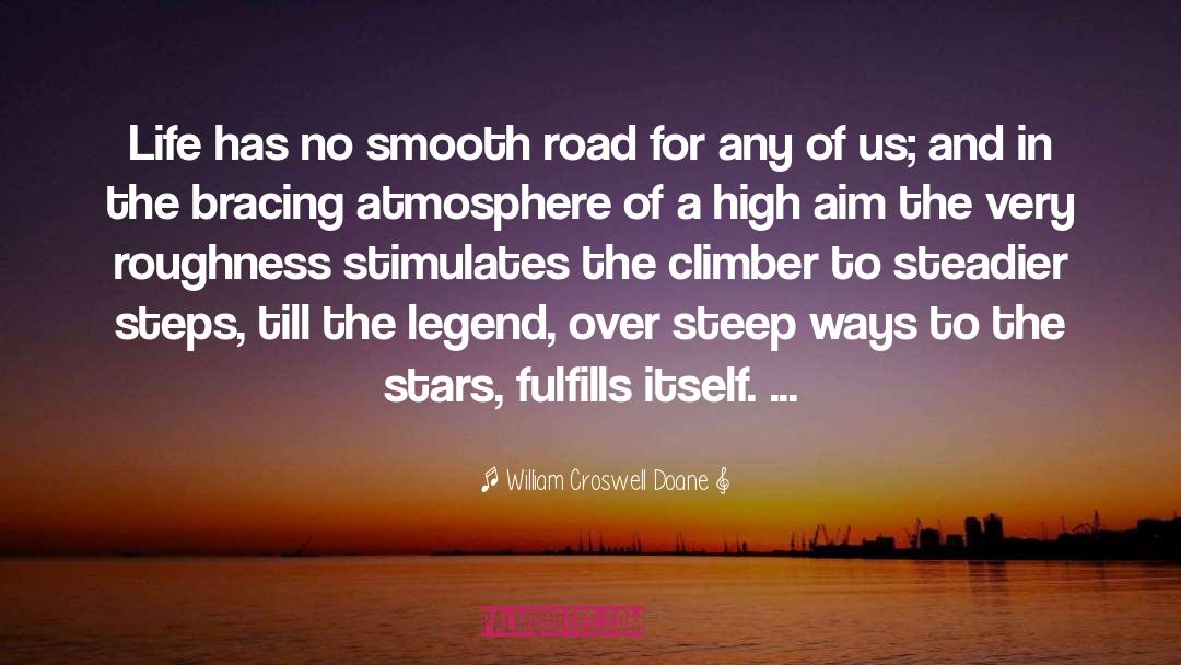William Croswell Doane Quotes: Life has no smooth road