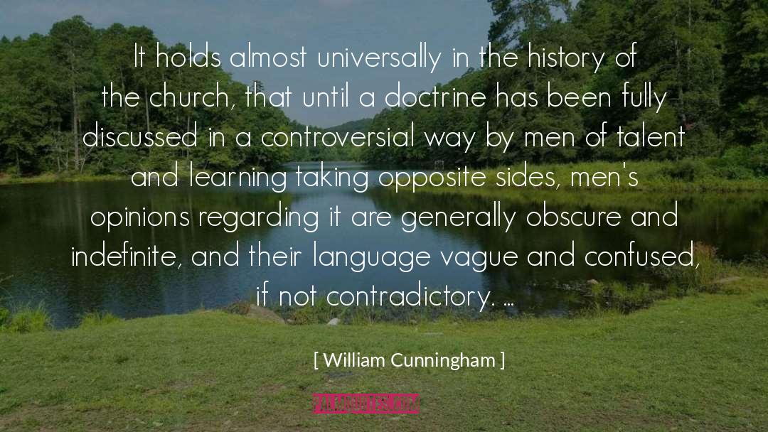 William Cunningham Quotes: It holds almost universally in