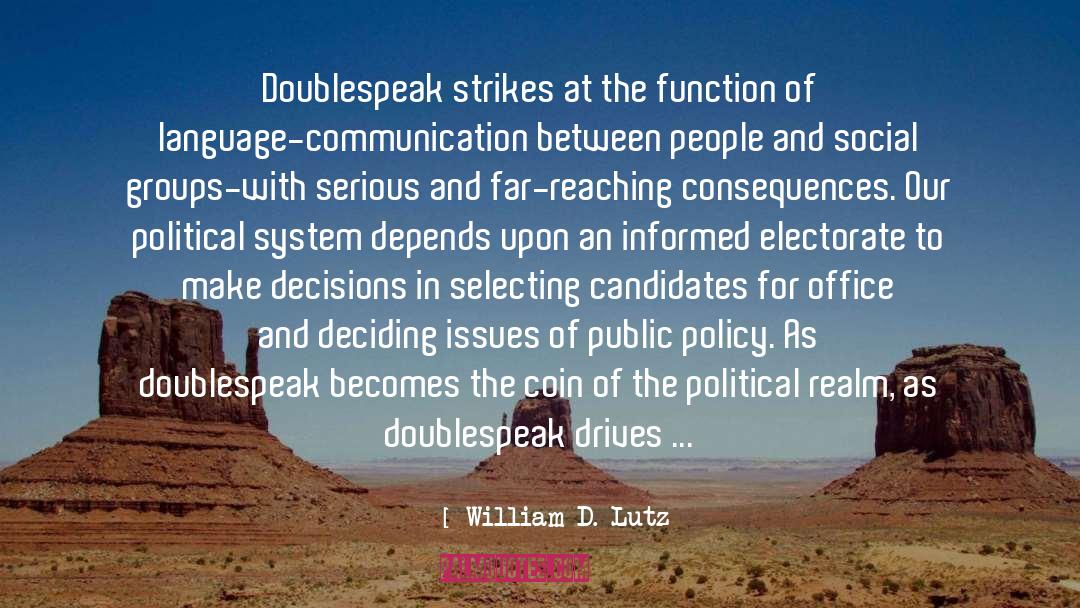 William D. Lutz Quotes: Doublespeak strikes at the function