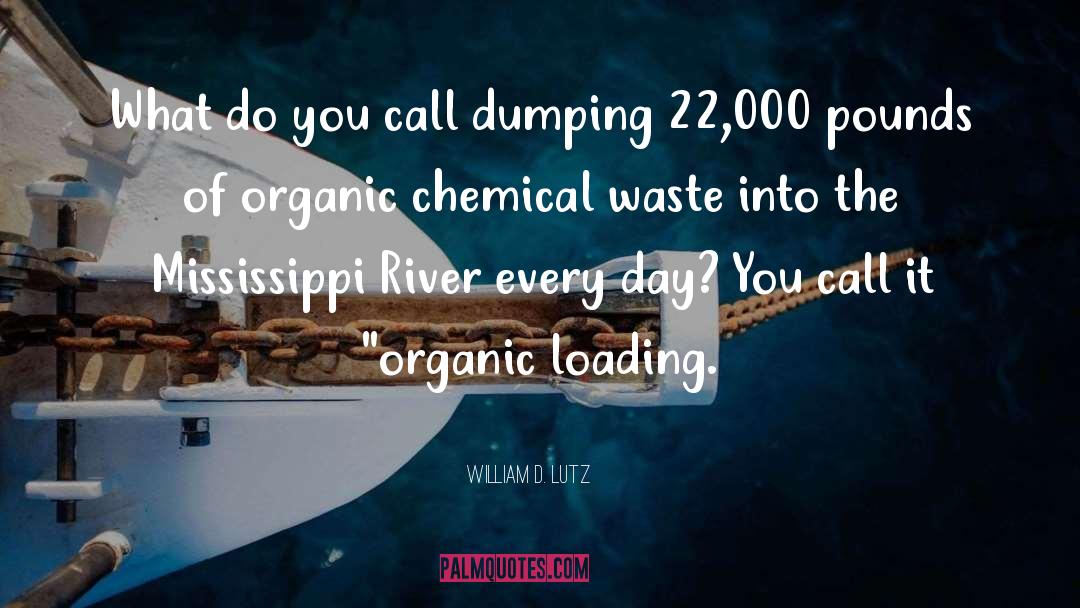 William D. Lutz Quotes: What do you call dumping