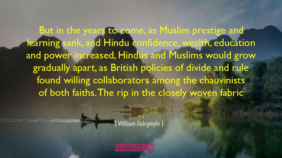 William Dalrymple Quotes: But in the years to