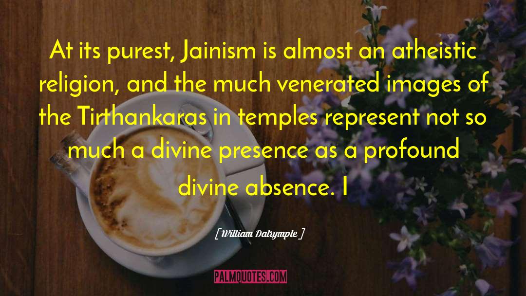 William Dalrymple Quotes: At its purest, Jainism is