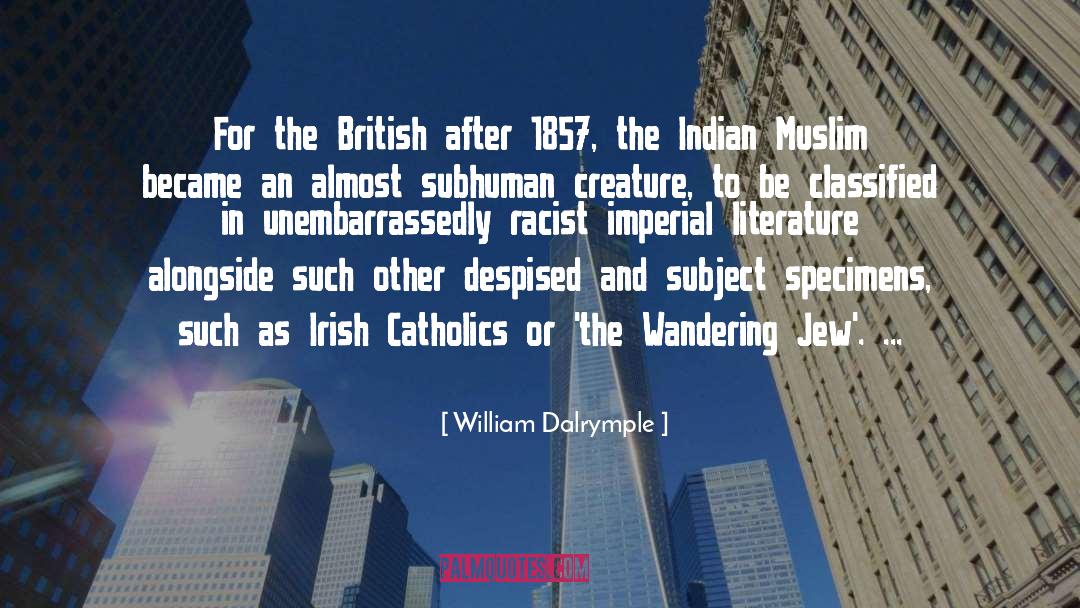 William Dalrymple Quotes: For the British after 1857,