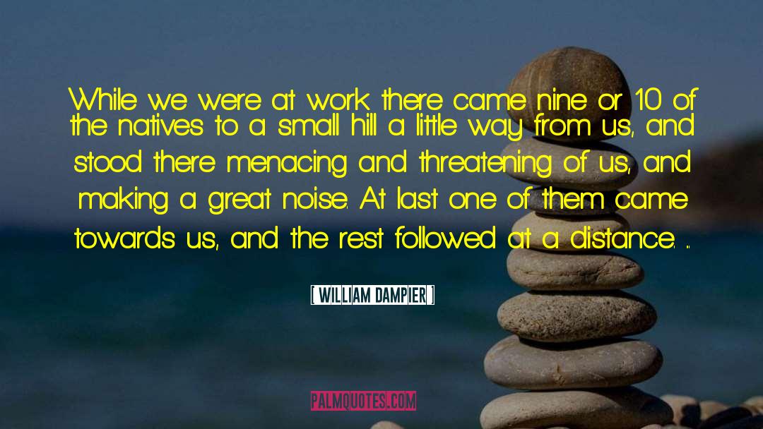 William Dampier Quotes: While we were at work