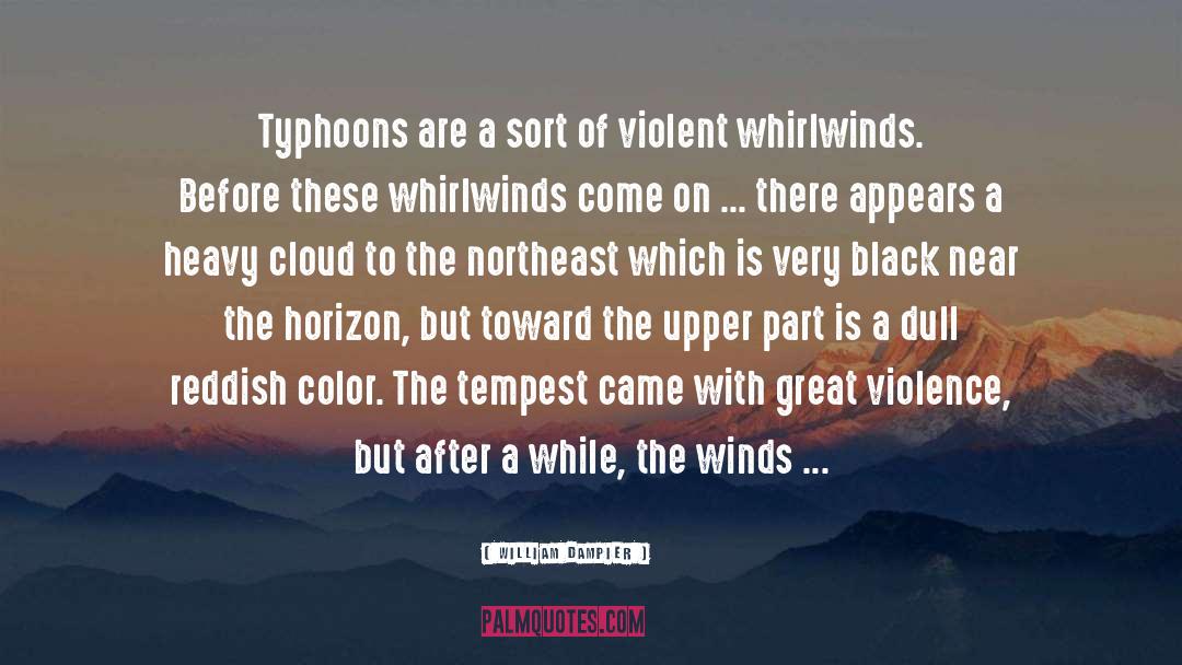 William Dampier Quotes: Typhoons are a sort of