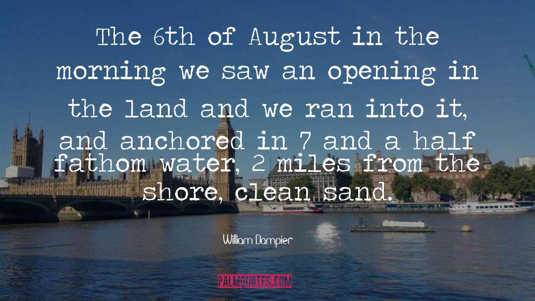 William Dampier Quotes: The 6th of August in