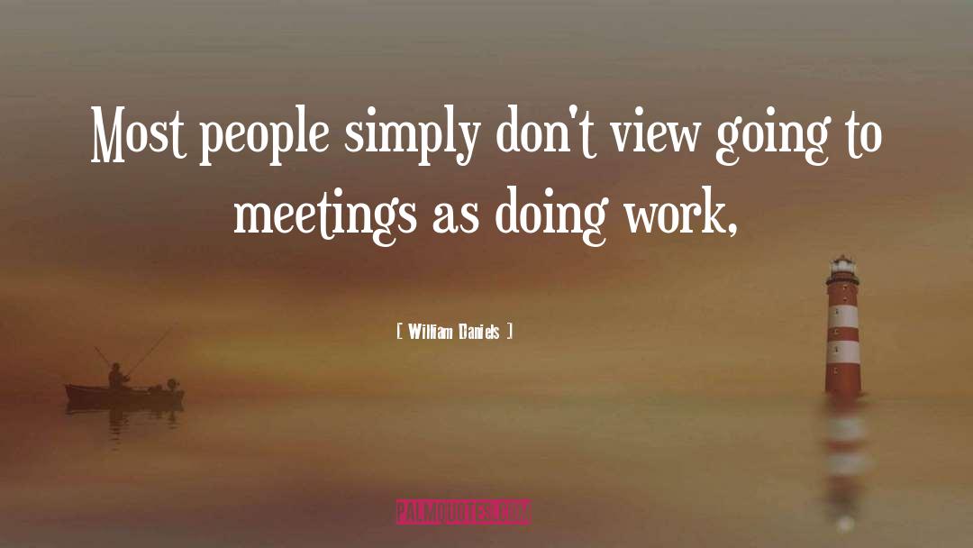 William Daniels Quotes: Most people simply don't view