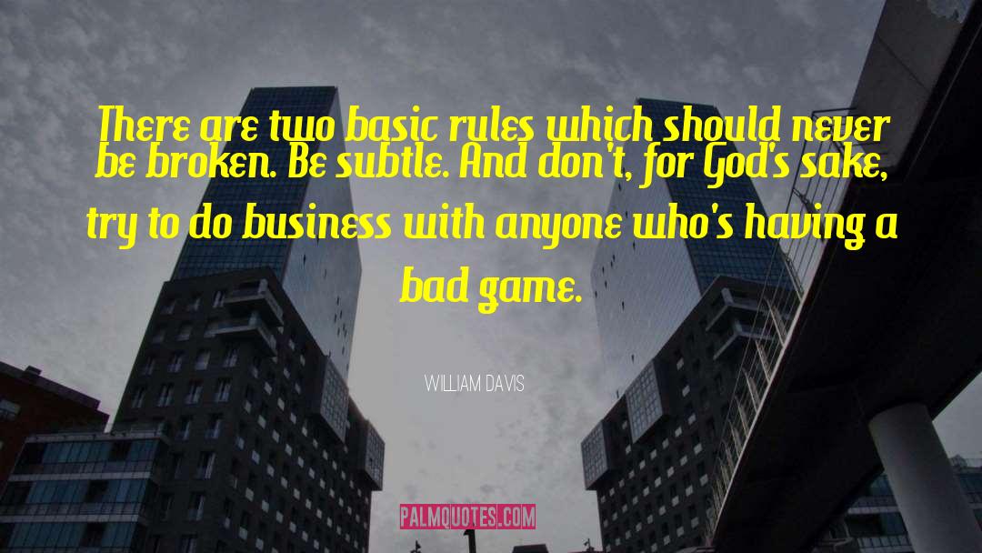 William Davis Quotes: There are two basic rules
