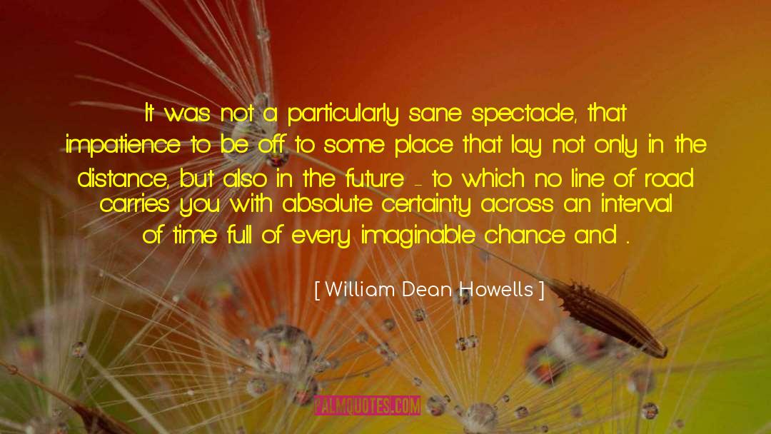 William Dean Howells Quotes: It was not a particularly
