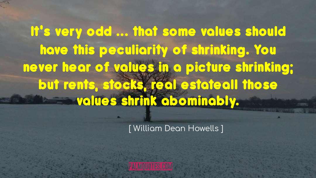 William Dean Howells Quotes: It's very odd ... that