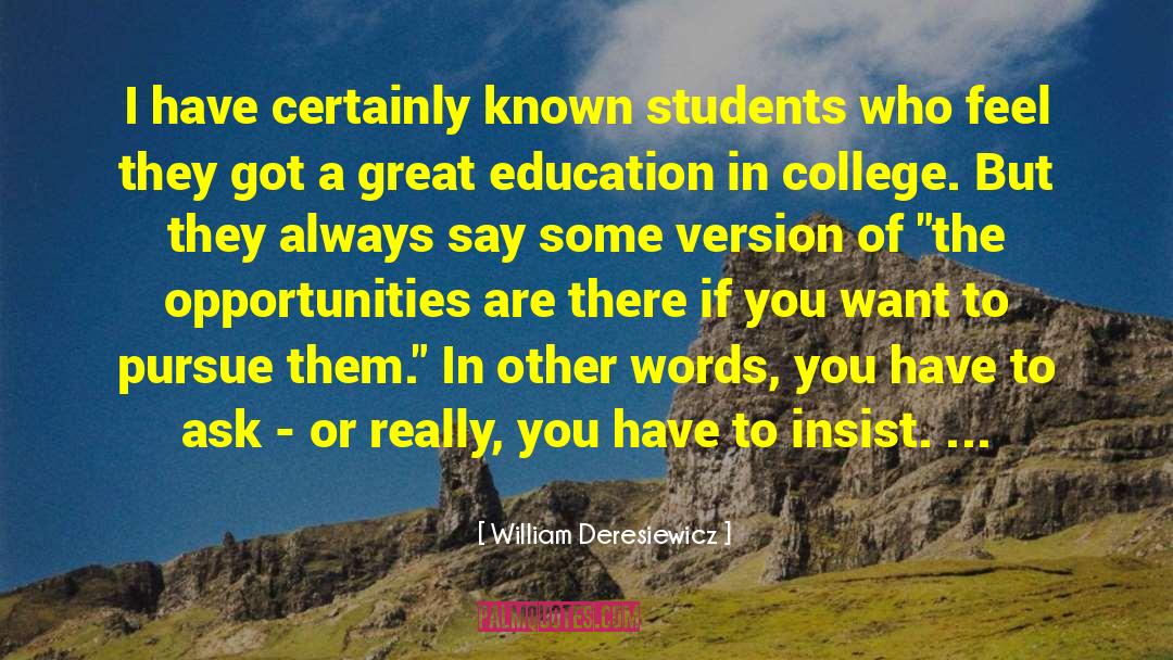 William Deresiewicz Quotes: I have certainly known students