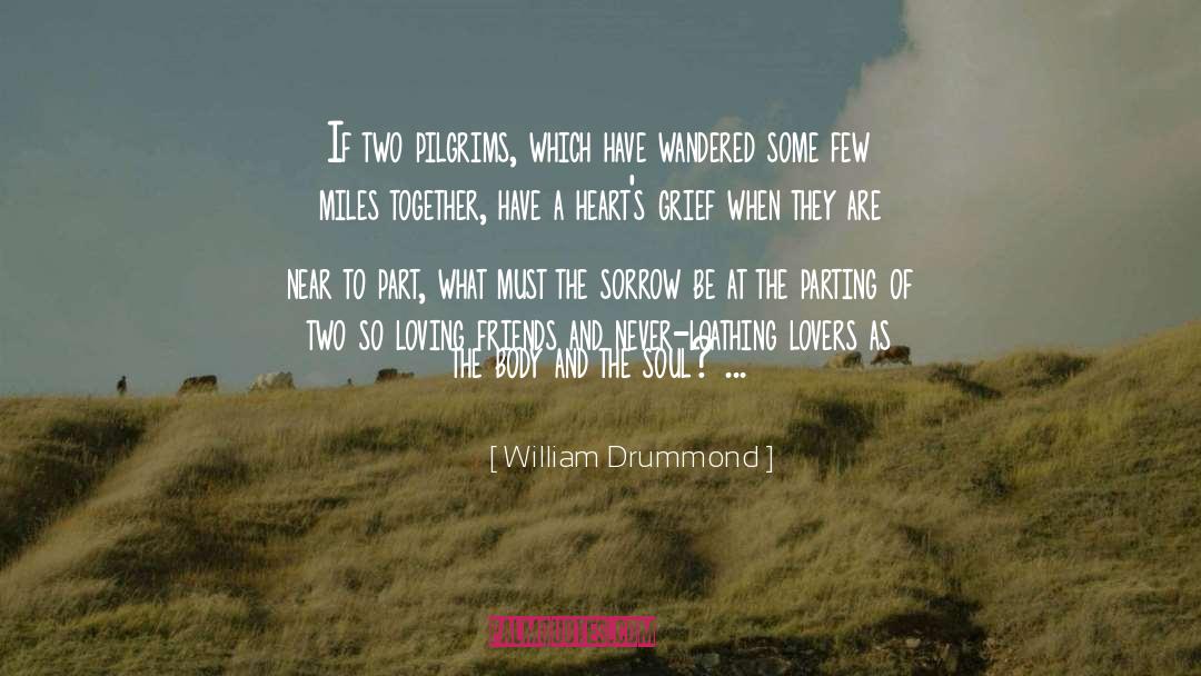 William Drummond Quotes: If two pilgrims, which have