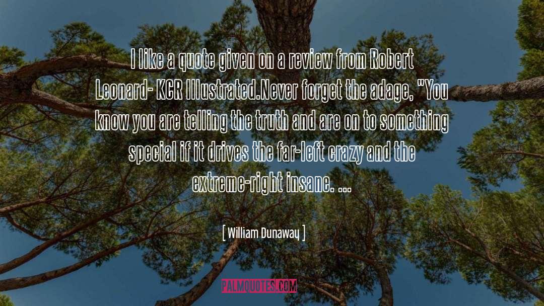William Dunaway Quotes: I like a quote given