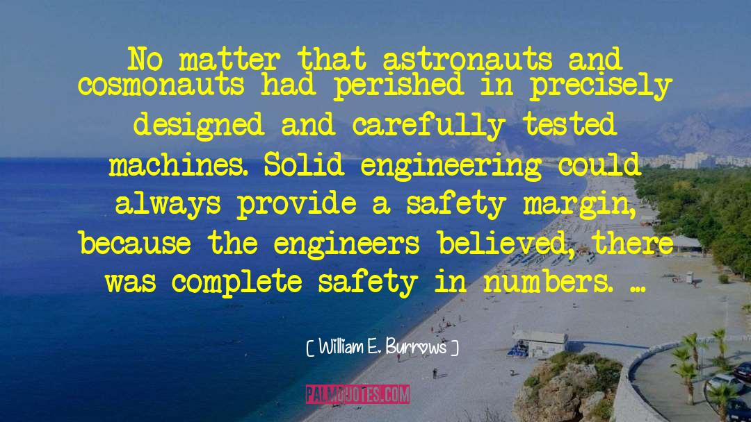 William E. Burrows Quotes: No matter that astronauts and