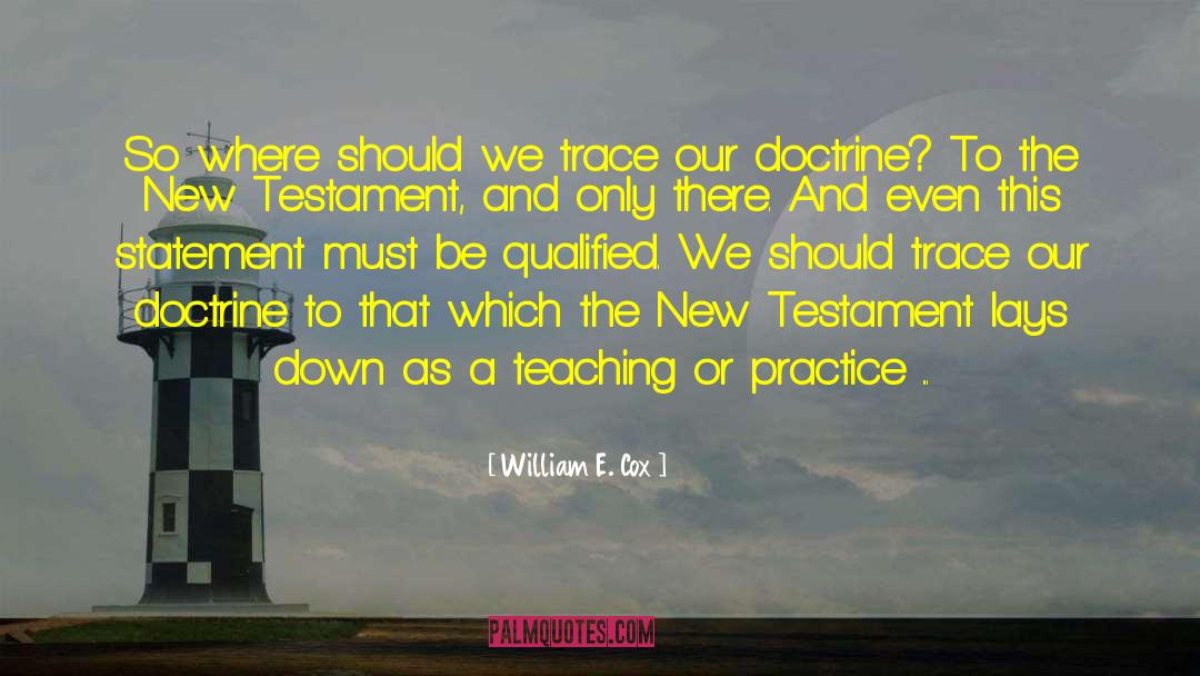 William E. Cox Quotes: So where should we trace