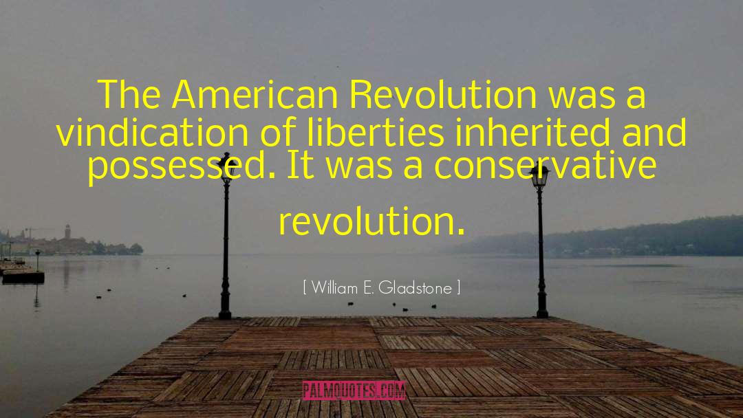 William E. Gladstone Quotes: The American Revolution was a
