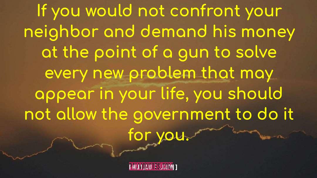 William E. Simon Quotes: If you would not confront