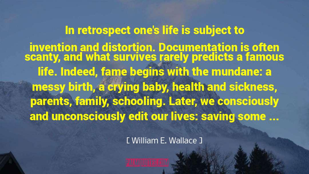 William E. Wallace Quotes: In retrospect one's life is