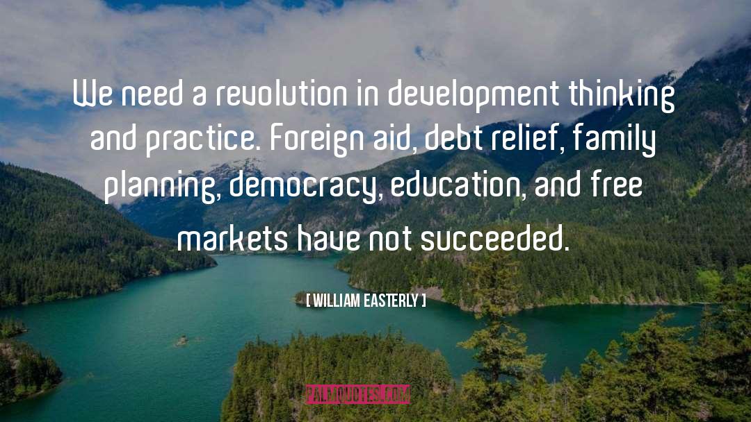 William Easterly Quotes: We need a revolution in