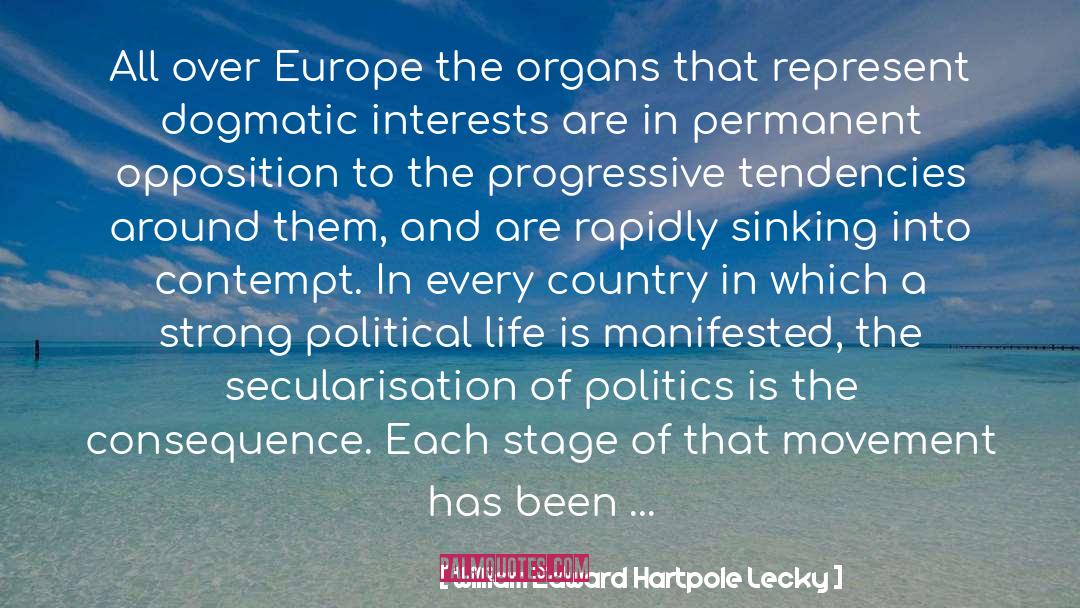 William Edward Hartpole Lecky Quotes: All over Europe the organs