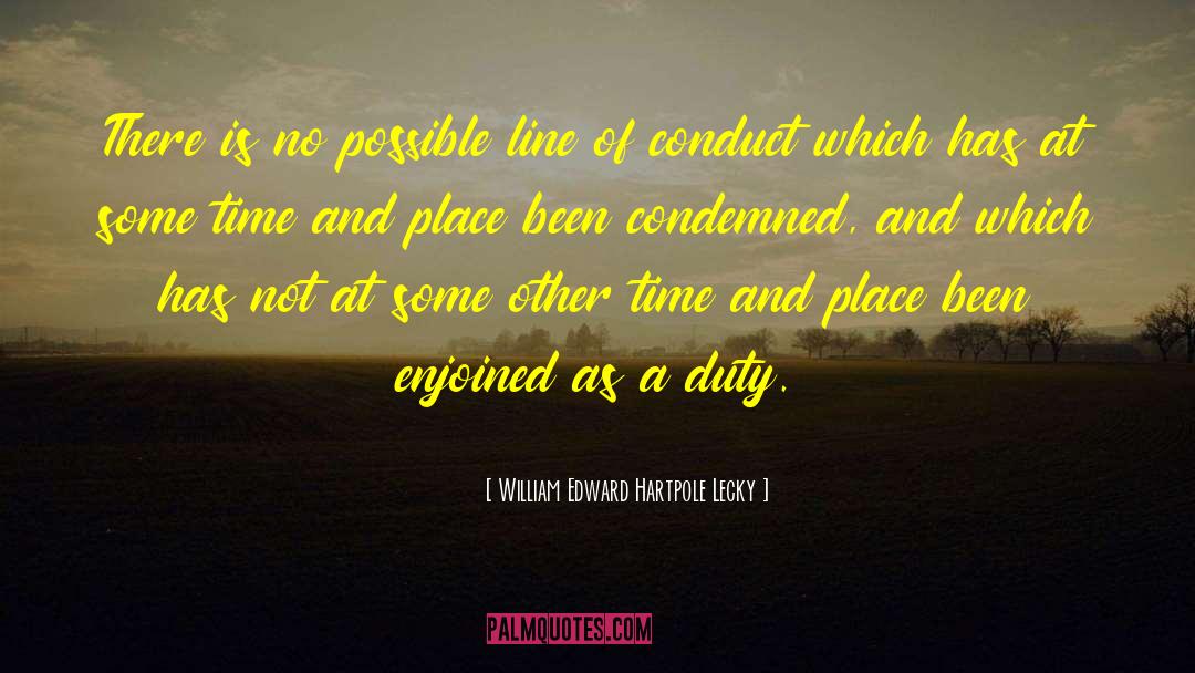 William Edward Hartpole Lecky Quotes: There is no possible line