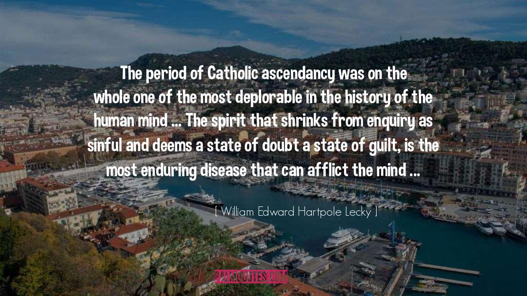 William Edward Hartpole Lecky Quotes: The period of Catholic ascendancy