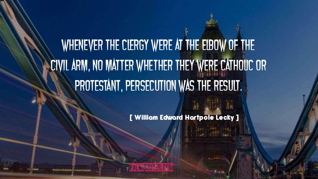 William Edward Hartpole Lecky Quotes: Whenever the clergy were at