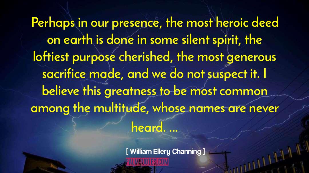 William Ellery Channing Quotes: Perhaps in our presence, the