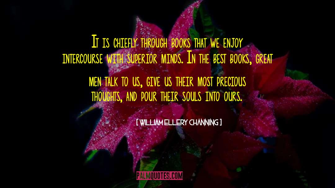 William Ellery Channing Quotes: It is chiefly through books