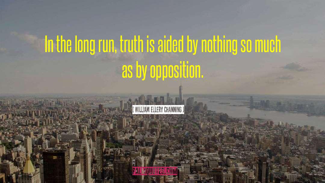 William Ellery Channing Quotes: In the long run, truth