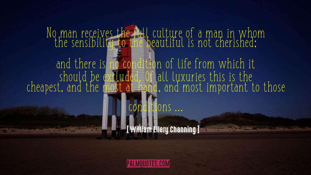 William Ellery Channing Quotes: No man receives the full