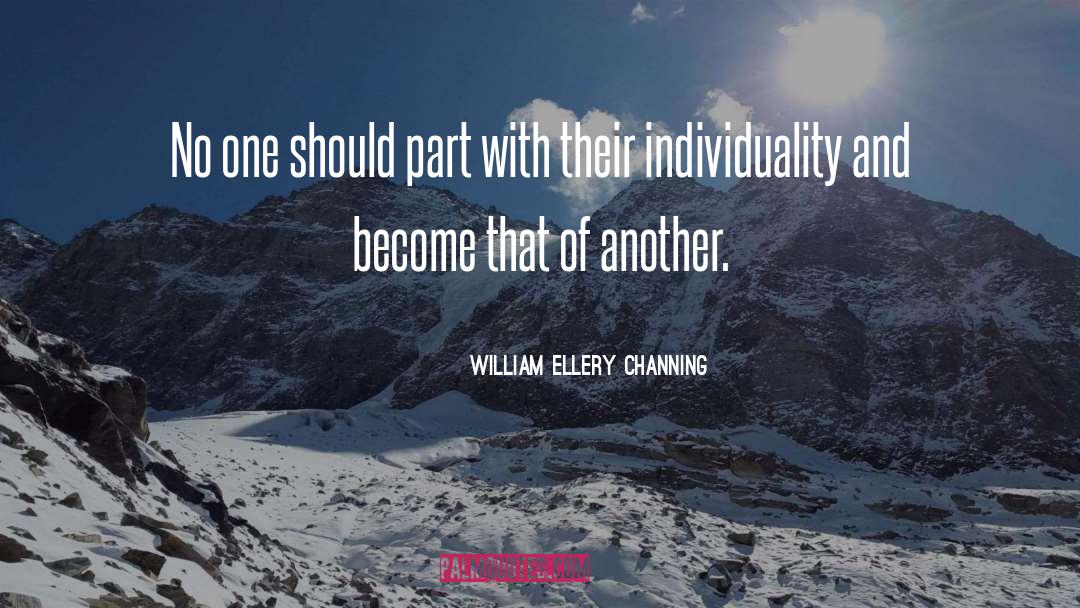 William Ellery Channing Quotes: No one should part with