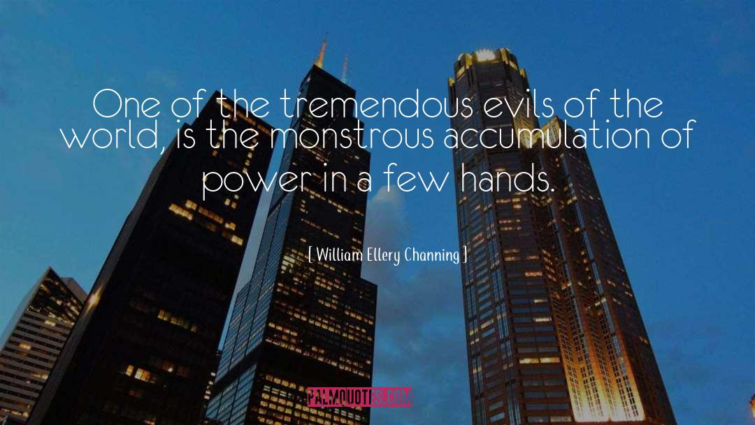 William Ellery Channing Quotes: One of the tremendous evils