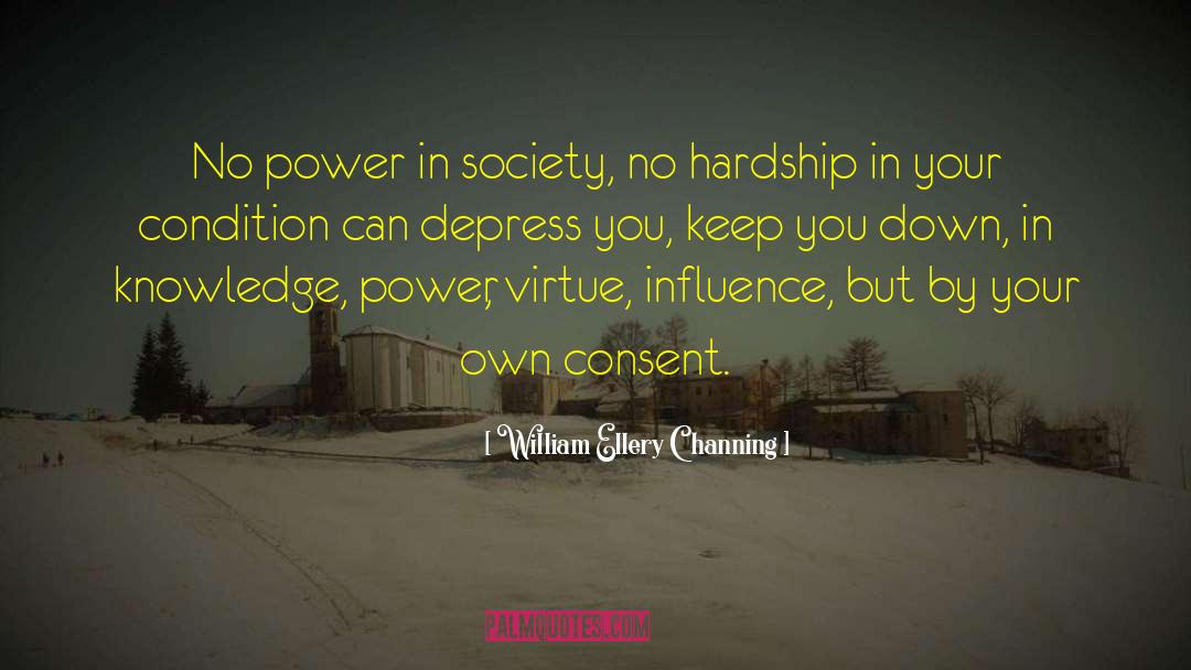 William Ellery Channing Quotes: No power in society, no