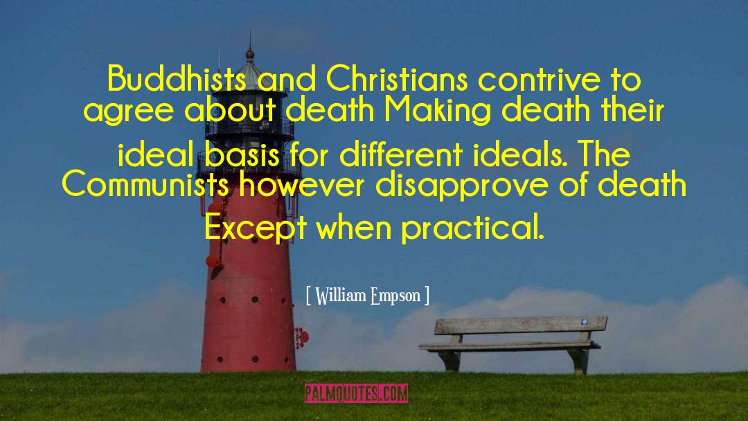 William Empson Quotes: Buddhists and Christians contrive to