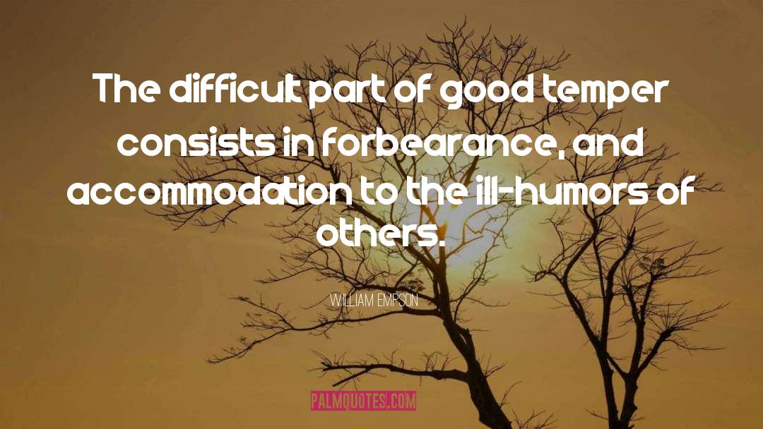 William Empson Quotes: The difficult part of good