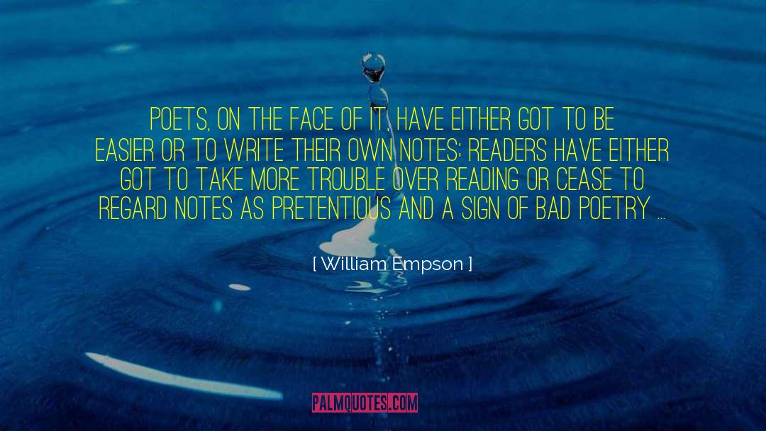 William Empson Quotes: Poets, on the face of