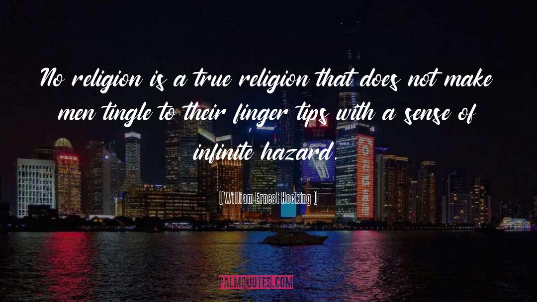 William Ernest Hocking Quotes: No religion is a true