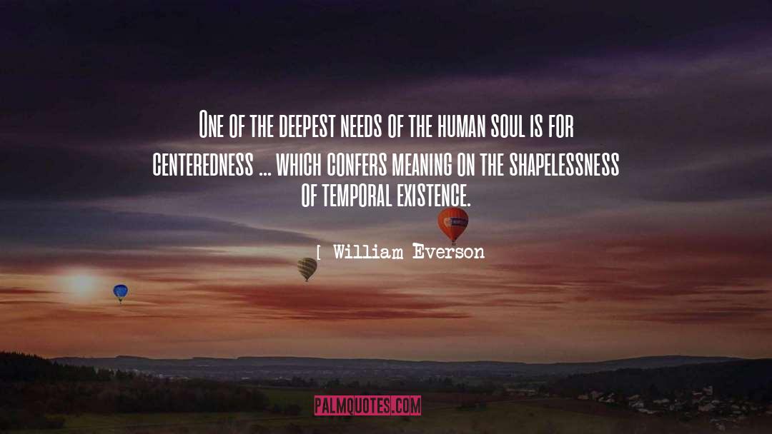 William Everson Quotes: One of the deepest needs
