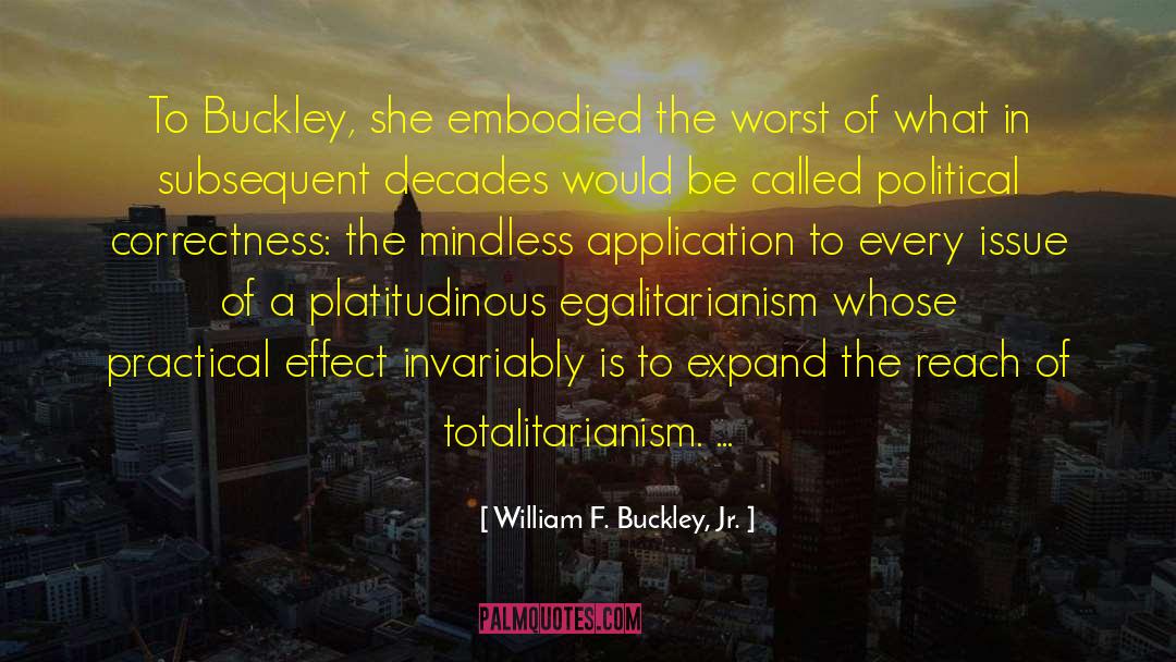 William F. Buckley, Jr. Quotes: To Buckley, she embodied the