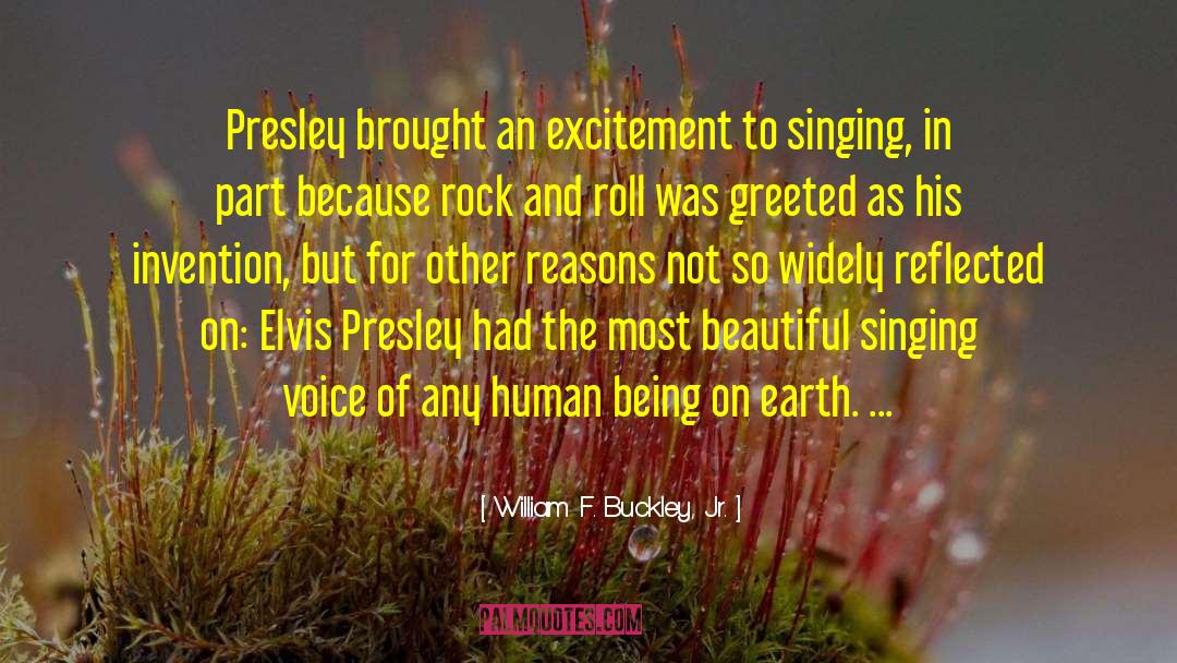 William F. Buckley, Jr. Quotes: Presley brought an excitement to