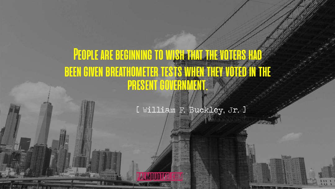 William F. Buckley, Jr. Quotes: People are beginning to wish