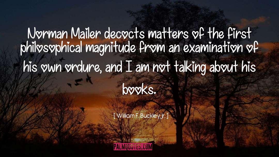 William F. Buckley, Jr. Quotes: Norman Mailer decocts matters of